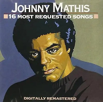 Johnny Mathis - 16 Most Requested Songs