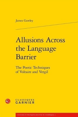 Allusions Across the Language Barrier: The Poetic Techniques of Voltaire and Ver