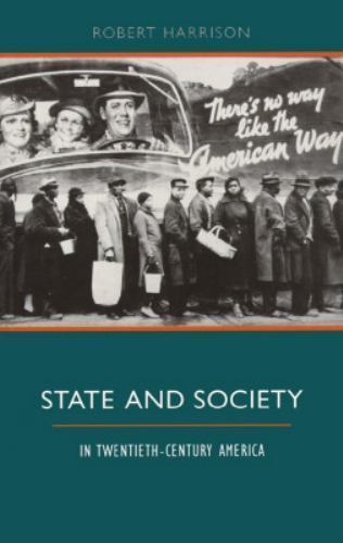 State and Society in Twentieth-Century America by Robert Harrison (1997 ...