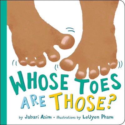 Whose Toes Are Those? - board book Asim, Jabari|Pham, LeUyen