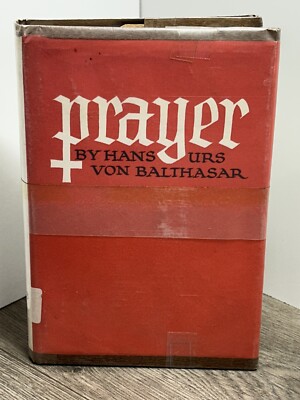 Prayer by Hans Urs von Balthasar Vintage 1961 Hard Cover Dust Jacket Holy Names
