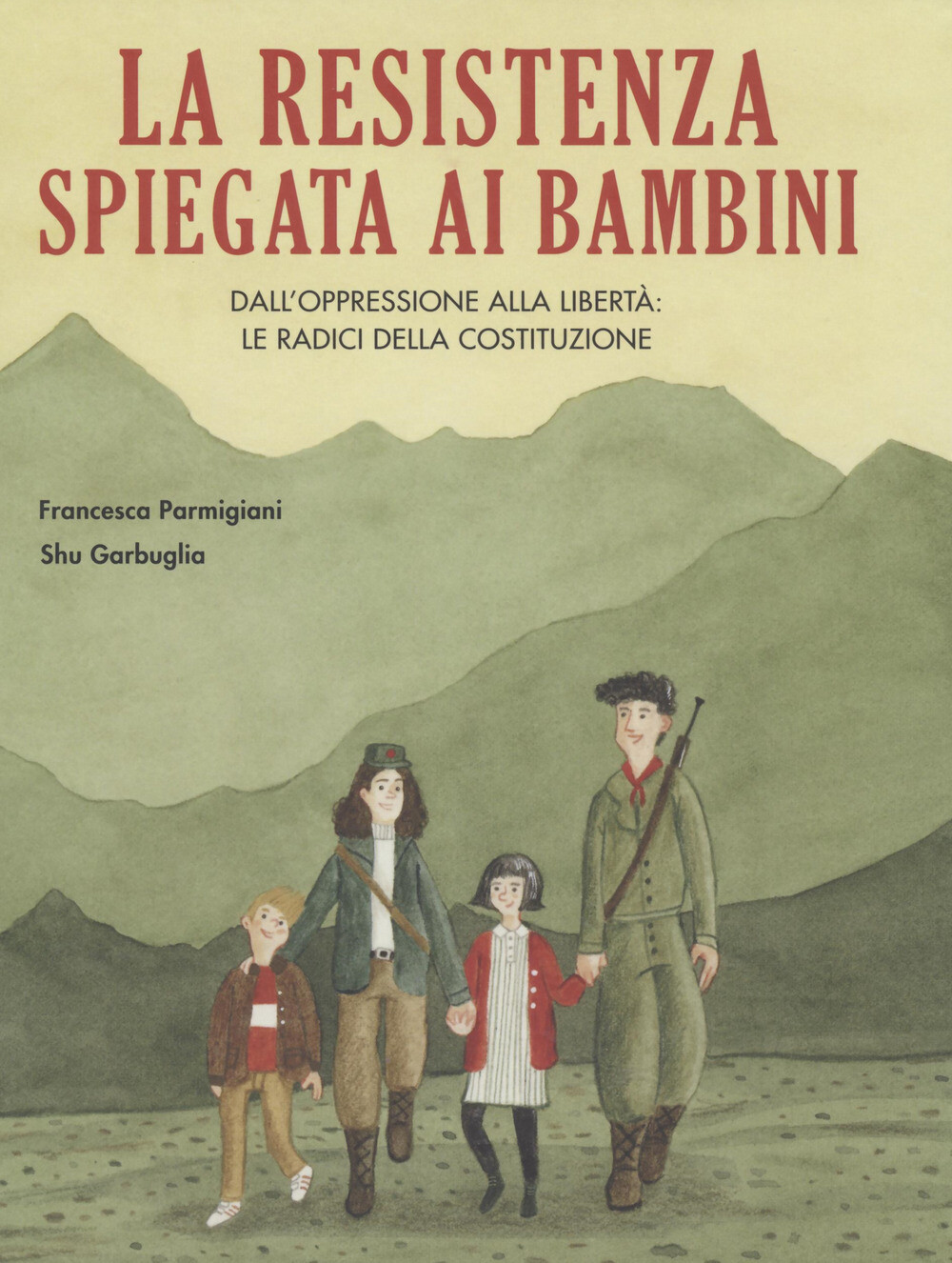 Libri Parmigiani Francesca - La Resistenza Spiegata Ai Bambini. Dall'oppressione