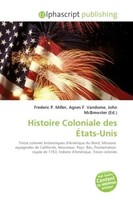 Frederic P. Miller (U. A.) | Histoire Coloniale Des ÉTats-Unis | Taschenbuch