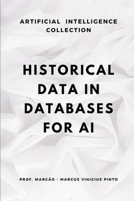 Historical Data in Databases for AI: Structures, Preservation and Purge by Marcu
