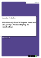 Optimierung Der Betreuung Von Menschen Mit Geistiger BeeinträChtigung Im Kranken