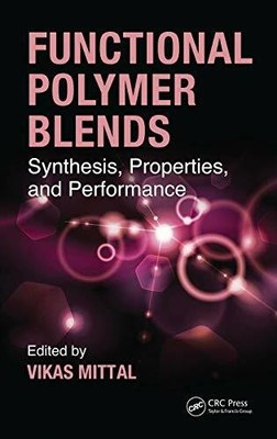 Functional Polymer Blends: Synthesis, Properties, and Performance Buch CRC Press
