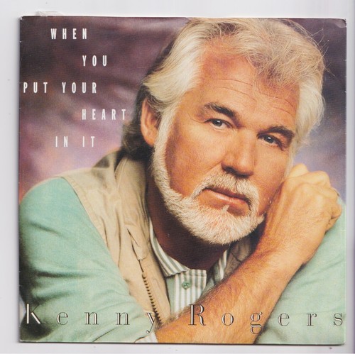 (AB265) Kenny Rogers, When You Put Your Heart In It - 1988 - 7" vinyl