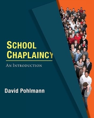 School Chaplaincy: An Introduction by David Pohlmann Paperback Book
