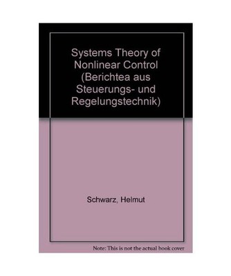 Systems Theory of Nonlinear Control: An Introduction: An Introduction, Schwarz, 
