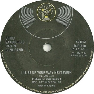 Chris Sandford's Rag 'N Bone Band - I'll Be Up Your Way Next Week (7'', Single)