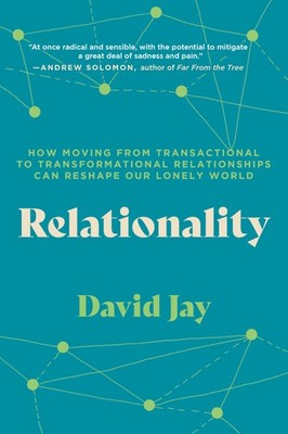 Relationality: How Moving from Transactional to Transformational Relationshi...