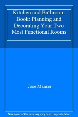 Kitchen and Bathroom Book: Planning and Decorating Your Two Most
