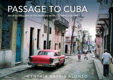 Cynthia Carris Alonso Passage to Cuba (Hardback)