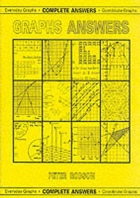 Graphs Answers: Complete Answers, Everyday Graphs/Coordinate Graphs by Peter...