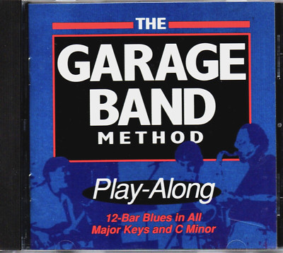 The GARAGE BAND METHOD / Play-Along to 12-Bar Blues Tracks - Sealed CD