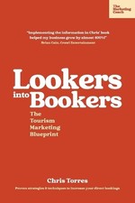 Lookers into Bookers, The Tourism Marketing Blueprint: Marketing Strategies for 