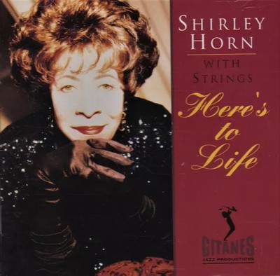 Here's To Life, Shirley Horn