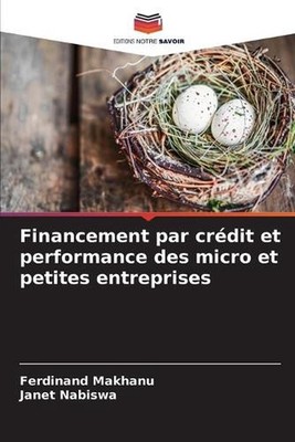 Financement par crdit et performance des micro et petites entreprises by Ferdina