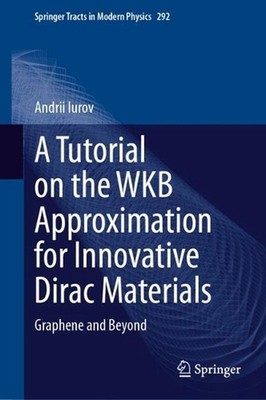 A Tutorial on the WKB Approximation for Innovative Dirac Materials: Graphene and