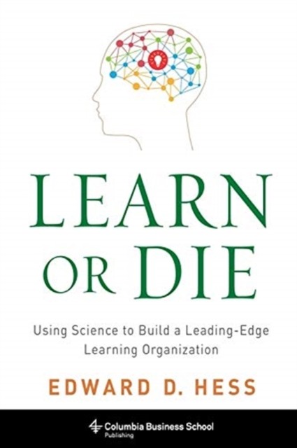 Learn or Die by Edward D. Hess PAPERBACK 9780231170253