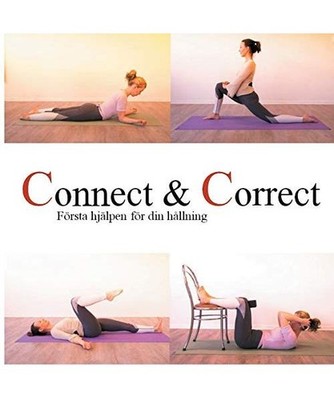 Connect & Correct: Första hjälpen för din hållning: Första hjälpen för di