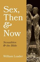 Sex, Then And Now William Loader Taschenbuch Kartoniert / Broschiert Englisch