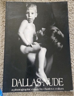 Dallas Nude A Photographic Essay By Charles R Collin