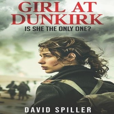 Girl at Dunkirk David Spiller Paperback Amazon Digital Services L