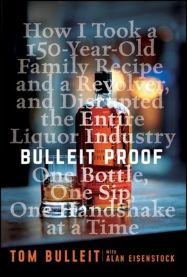 Bulleit ProofHow I Took a 150YearOld Family Re cipe a by Bulleit HARDBACK