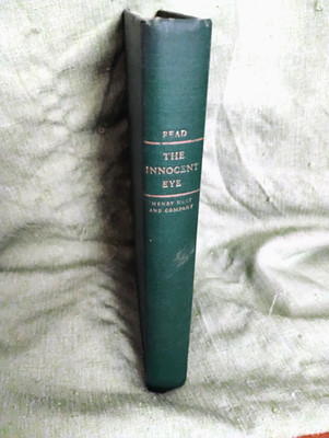 INNOCENT EYE, SIR HERBERT READ, 1ST ED. 1947, CHILDHOOD ARTISTIC VISION HC  RARE