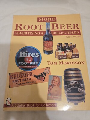 More Root Beer Advertising and Collectibles Paperback Tom Morrison 1997 ...