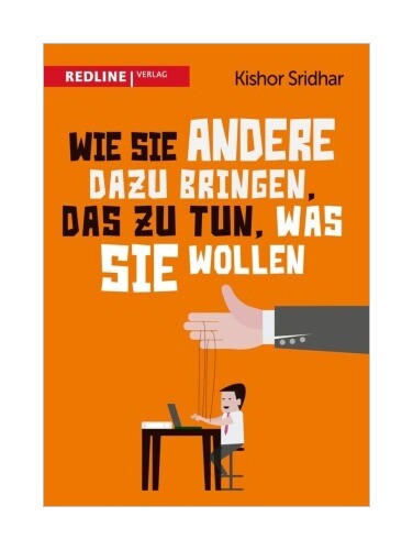 Wie Sie Andere Dazu Bringen, Das Zu Tun, Was Sie Wollen