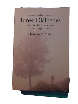 Inner Dialogues Poetic Expressions Christian M Yoder New