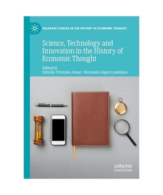 Science, Technology and Innovation in the History of Economic Thought
