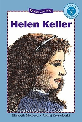 HELEN KELLER (KIDS CAN READ) By Elizabeth Macleod & Andrej Krystoforski *VG+*