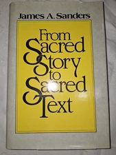 "From Sacred Story to Sacred Text," by Dr. James A. Sanders