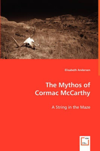 Thumbnail - The Mythos Of Cormac Mccarthy By Andersen, Elisabeth