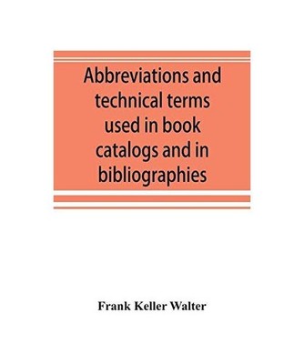 Abbreviations and technical terms used in book catalogs and in bibliographies, F