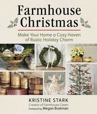 Farmhouse Christmas: Make Your Home A Cozy Haven Of Rustic H...