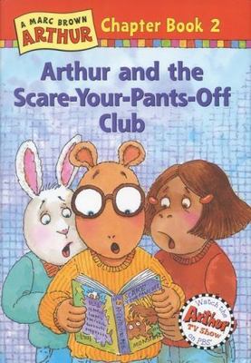 Arthur and the Scare-Your-Pants-Off Club: - Marc Brown, 9780316115483, hardcover