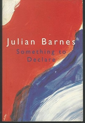 Something to Declare by Barnes, Julian 033048916X FREE Shipping