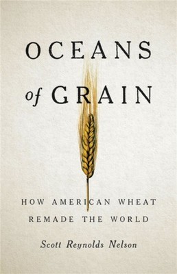 Oceans of Grain by Scott R Nelson (Hardback Book)