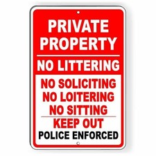 Private Property No Littering Soliciting Loitering Sign Or Decal 6 SIZES PP016