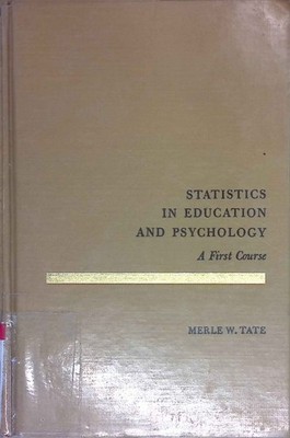 Statistics in Education and Psychology. A First Course. Tate, Merle W.: