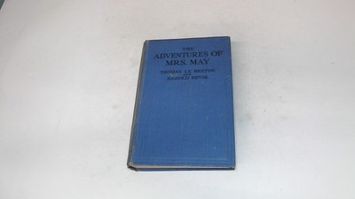 			The Adventures Of MRS. May, Thomas Le Breton And Harold Bevir, T.		