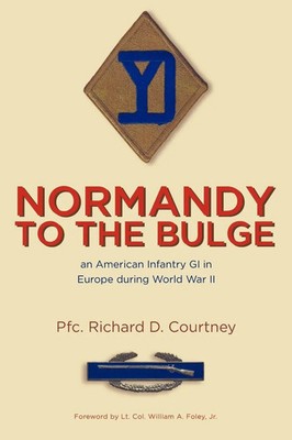 Pfc Richard D. Courtney | Normandy to the Bulge | Taschenbuch | Englisch (2007)