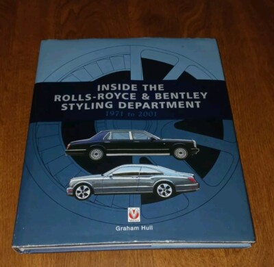 Inside the Rolls-Royce & Bentley Styling Department 1971 to 2001 by Graham Hull 