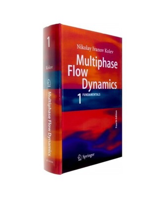 Multiphase Flow Dynamics 1: Fundamentals, Nikolay Ivanov Kolev