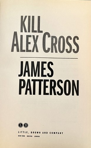 2 James Patterson Alex Cross Hardback 1st Editions Kill Alex Cross & Hope To Die - Imagen 5 de 10