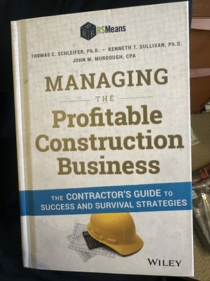 Managing the Profitable Construction Business : The Contractor's Guide to...